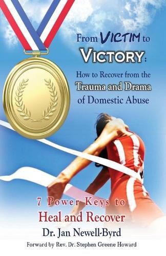 Cover image for From Victim to Victory: How to Recover from the Trauma and Drama of Domestic Abuse