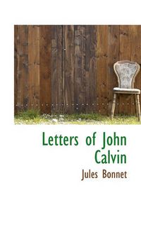 Cover image for Letters of John Calvin