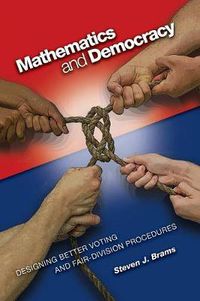 Cover image for Mathematics and Democracy: Designing Better Voting and Fair-Division Procedures