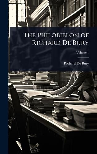 Cover image for The Philobiblon of Richard De Bury