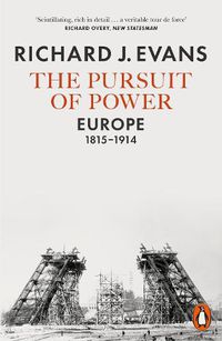 Cover image for The Pursuit of Power: Europe, 1815-1914