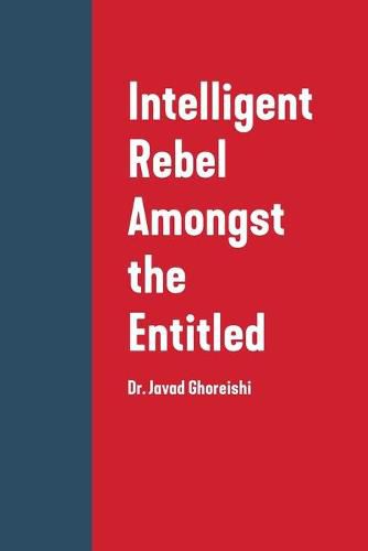 Cover image for Intelligent Rebel Amongst the Entitled