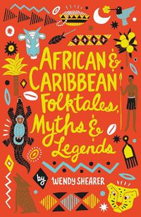 Cover image for African and Caribbean Folktales, Myths and Legends