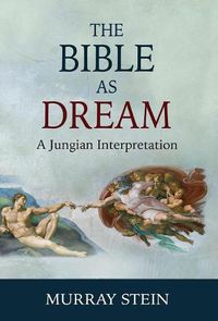 Cover image for The Bible as Dream: A Jungian Interpretation