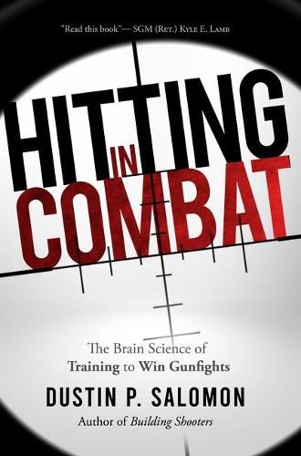 Cover image for Hitting in Combat: The Brain Science of Training to Win Gunfights