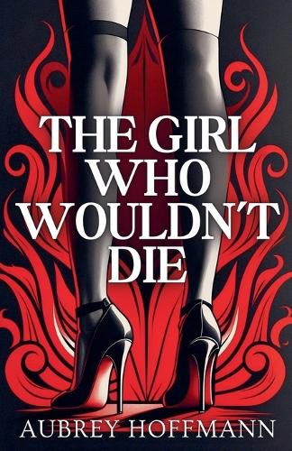 Cover image for The Girl Who Wouldn't Die