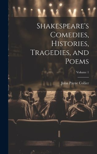 Cover image for Shakespeare's Comedies, Histories, Tragedies, and Poems; Volume 1