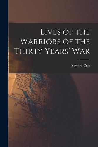 Cover image for Lives of the Warriors of the Thirty Years' War