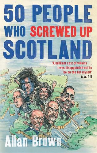 Cover image for 50 People Who Screwed Up Scotland