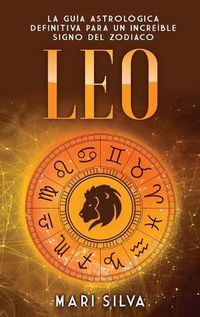 Cover image for Leo: La guia astrologica definitiva para un increible signo del zodiaco