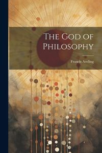 Cover image for The God of Philosophy