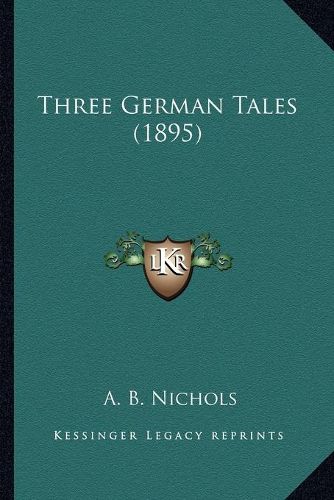 Cover image for Three German Tales (1895)