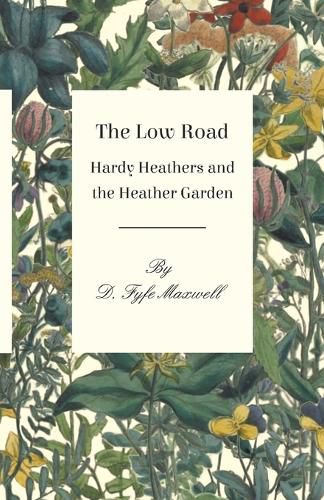 Cover image for The Low Road - Hardy Heathers and the Heather Garden