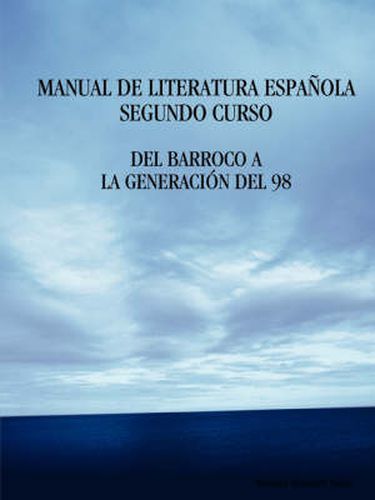 Cover image for Manual De Literatura Espa Ola. Segundo Curso. Del Barroco A La Generacia N Del 98