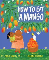 Cover image for How to Eat a Mango