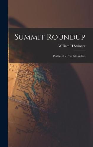 Cover image for Summit Roundup; Profiles of 21 World Leaders