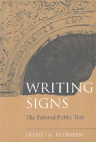 Cover image for Writing Signs: The Fatimid Public Text