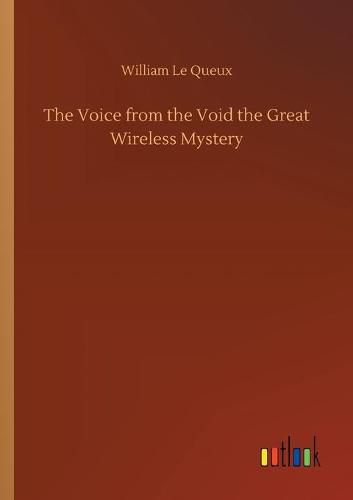 The Voice from the Void the Great Wireless Mystery