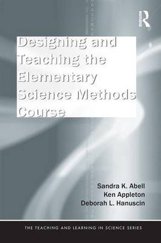 Cover image for Designing and Teaching the Elementary Science Methods Course