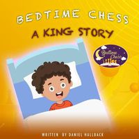 Cover image for Bedtime Chess A King Story