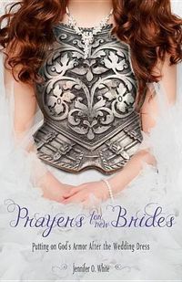 Cover image for Prayers for New Brides: Putting on God's Armor After the Wedding Dress