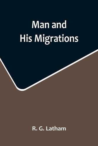 Cover image for Man and His Migrations