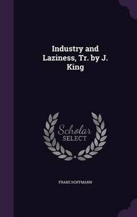 Cover image for Industry and Laziness, Tr. by J. King