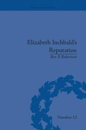 Cover image for Elizabeth Inchbald's Reputation: A Publishing and Reception History