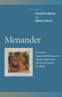 Cover image for Menander: The Grouch, Desperately Seeking Justice, Closely Cropped Locks, The Girl from Samos, The Shield