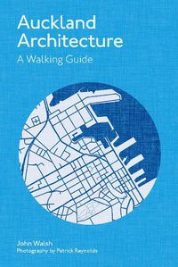 Cover image for Auckland Architecture: A walking guide - Revised edition