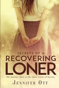 Cover image for Secrets of a Recovering Loner