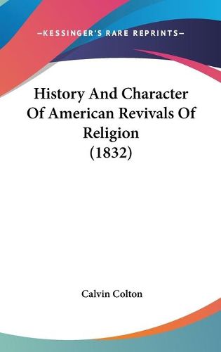 Cover image for History and Character of American Revivals of Religion (1832)