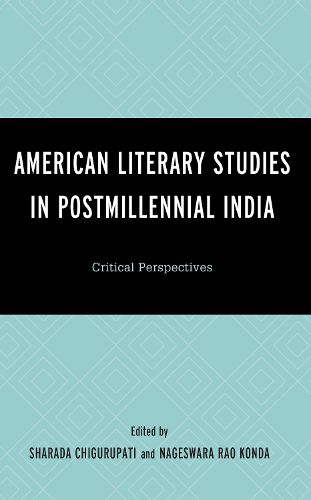 Cover image for American Literary Studies in Postmillennial India: Critical Perspectives