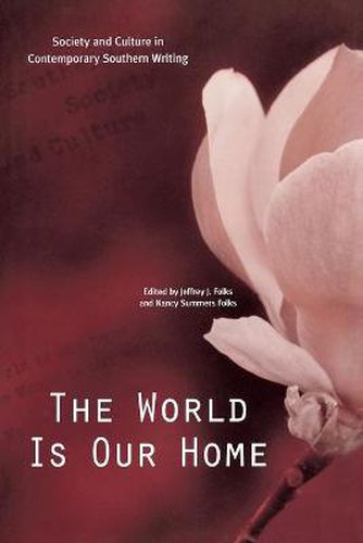 Cover image for The World Is Our Home: Society and Culture in Contemporary Southern Writing