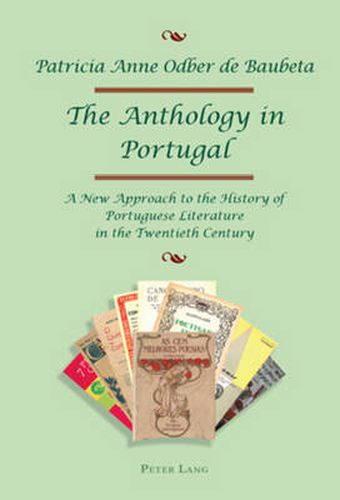 The Anthology in Portugal: A New Approach to the History of Portuguese Literature in the Twentieth Century