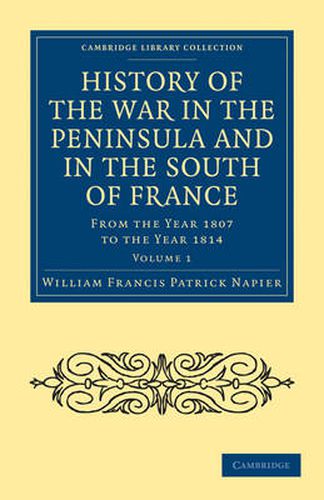 Cover image for History of the War in the Peninsula and in the South of France: From the Year 1807 to the Year 1814