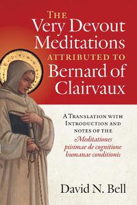 Cover image for The Very Devout Meditations attributed to Bernard of Clairvaux