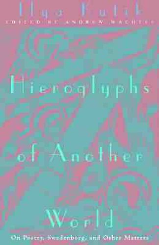 Cover image for Hieroglyphs of Another World: On Poetry, Swedenborg, and Other Matters