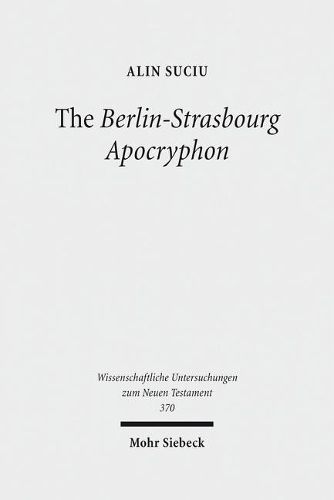 Cover image for The Berlin-Strasbourg Apocryphon: A Coptic Apostolic Memoir