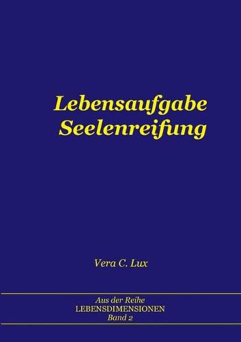 Cover image for Lebensaufgabe Seelenreifung