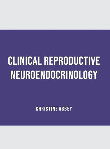 Cover image for Clinical Reproductive Neuroendocrinology