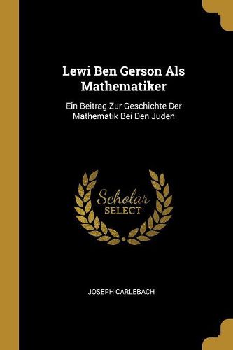 Cover image for Lewi Ben Gerson Als Mathematiker