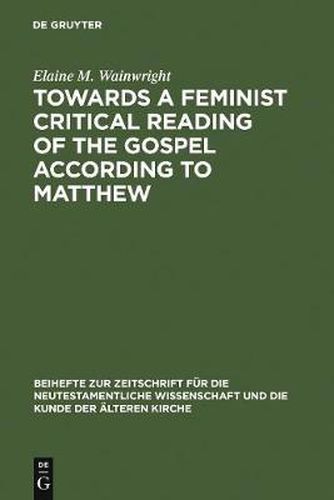 Cover image for Towards a Feminist Critical Reading of the Gospel according to Matthew