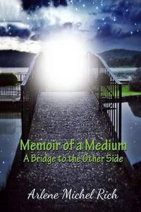 Cover image for Memoir of a Medium: A Bridge to the Other Side