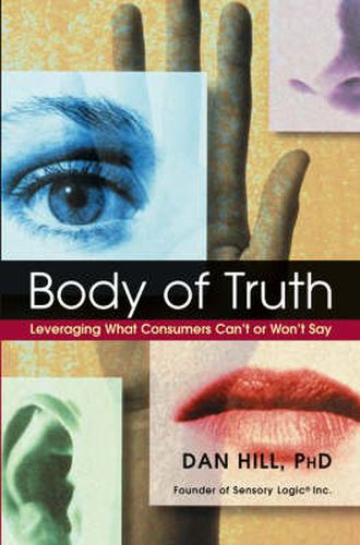 Cover image for Body of Truth: Leveraging What Consumers Can't or Won't Say