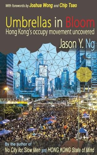 Cover image for Umbrellas in Bloom: Hong Kongs Occupy Movement Uncovered