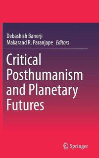 Cover image for Critical Posthumanism and Planetary Futures