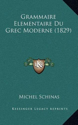 Cover image for Grammaire Elementaire Du Grec Moderne (1829)