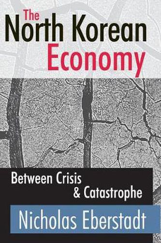 Cover image for The North Korean Economy: Between Crisis and Catastrophe