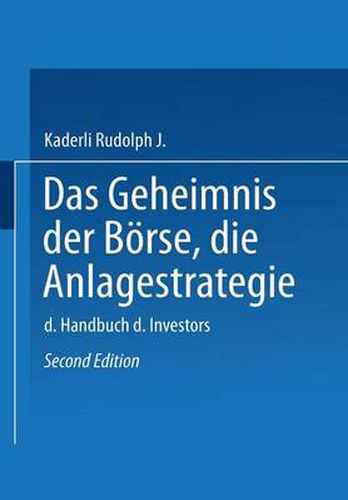 Das Geheimnis Der Boerse: Die Anlagestrategie: Das Handbuch Des Investors